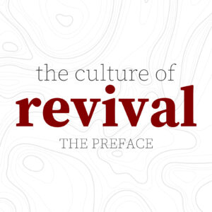 The Culture of Revival: The Preface (eBook)